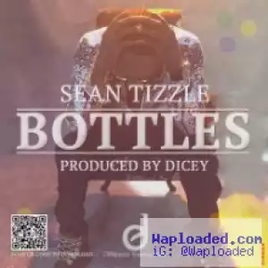 Sean Tizzle - Bottles (Prod. by Dicey)